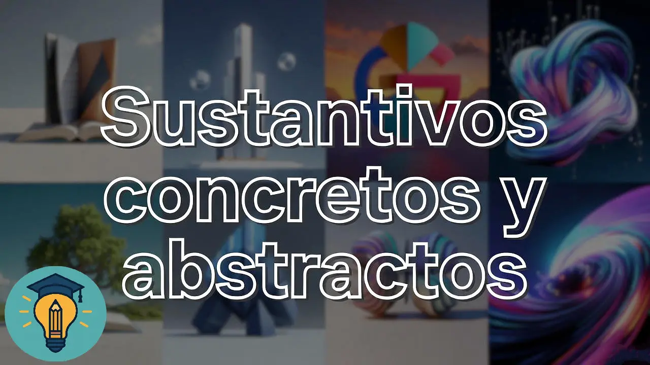 Sustantivos concretos y abstractos