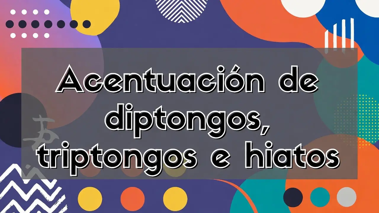 Acentuación de diptongos, triptongos e hiatos