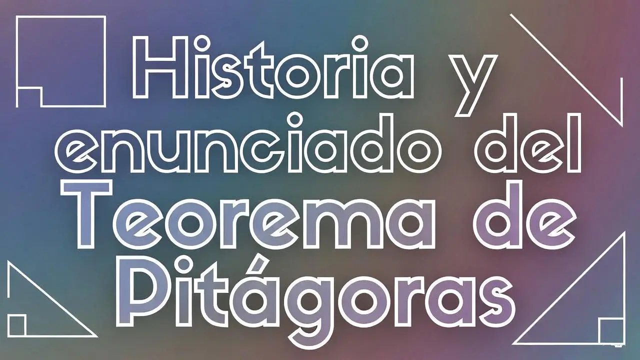 Historia y enunciado del Teorema de Pitágoras