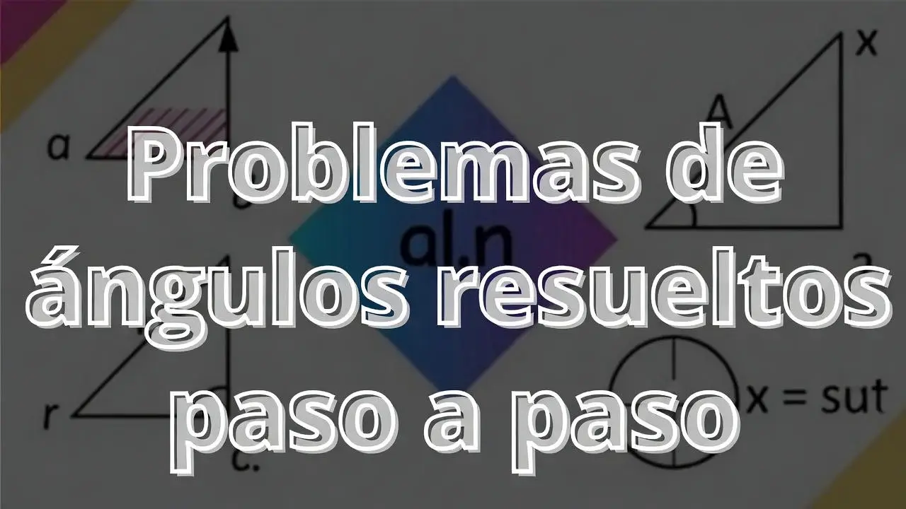 Problemas de ángulos resueltos paso a paso