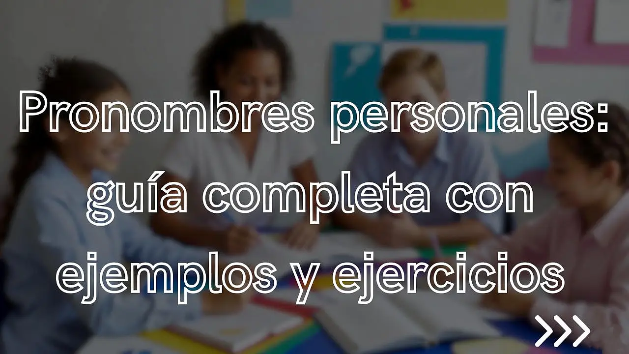 Pronombres personales: guía completa con ejemplos y ejercicios