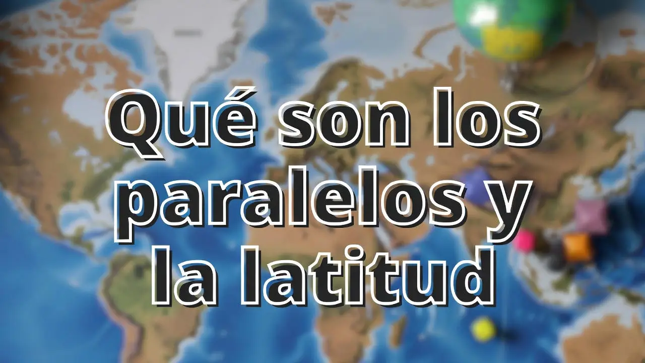 Qué son los paralelos y la latitud: líneas imaginarias de la Tierra