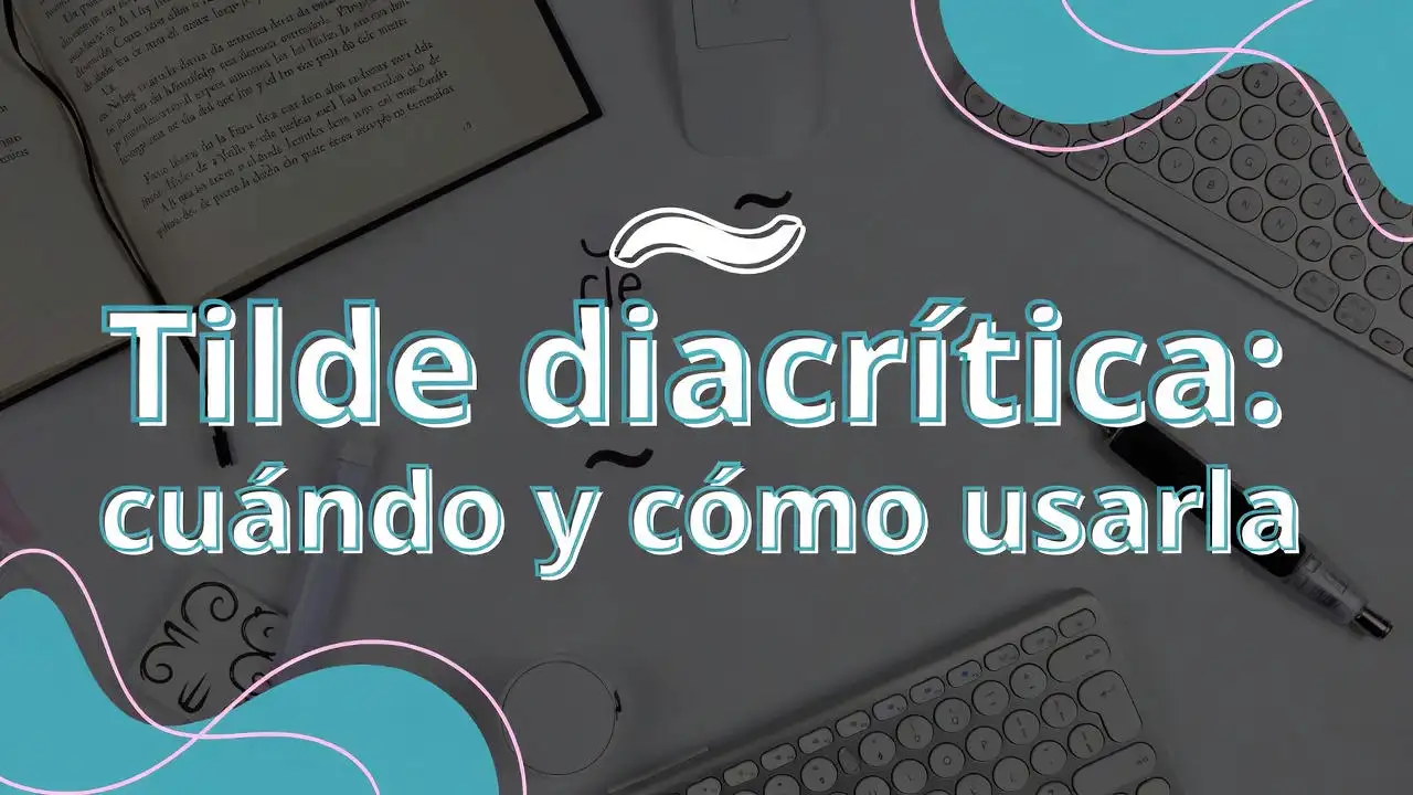 Tilde diacrítica cuándo y cómo usarla