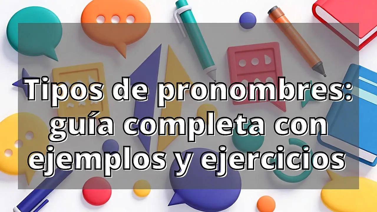 Tipos de pronombres guía completa con ejemplos y ejercicios
