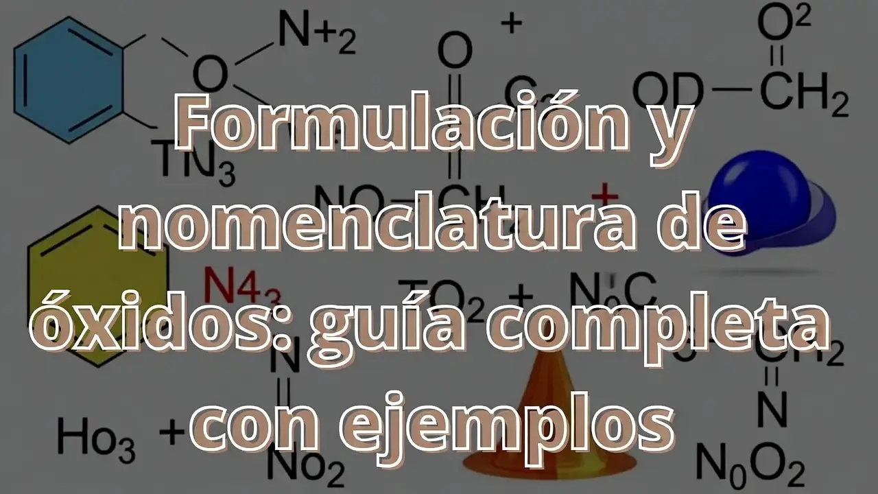 Formulación y nomenclatura de óxidos: guía completa con ejemplos