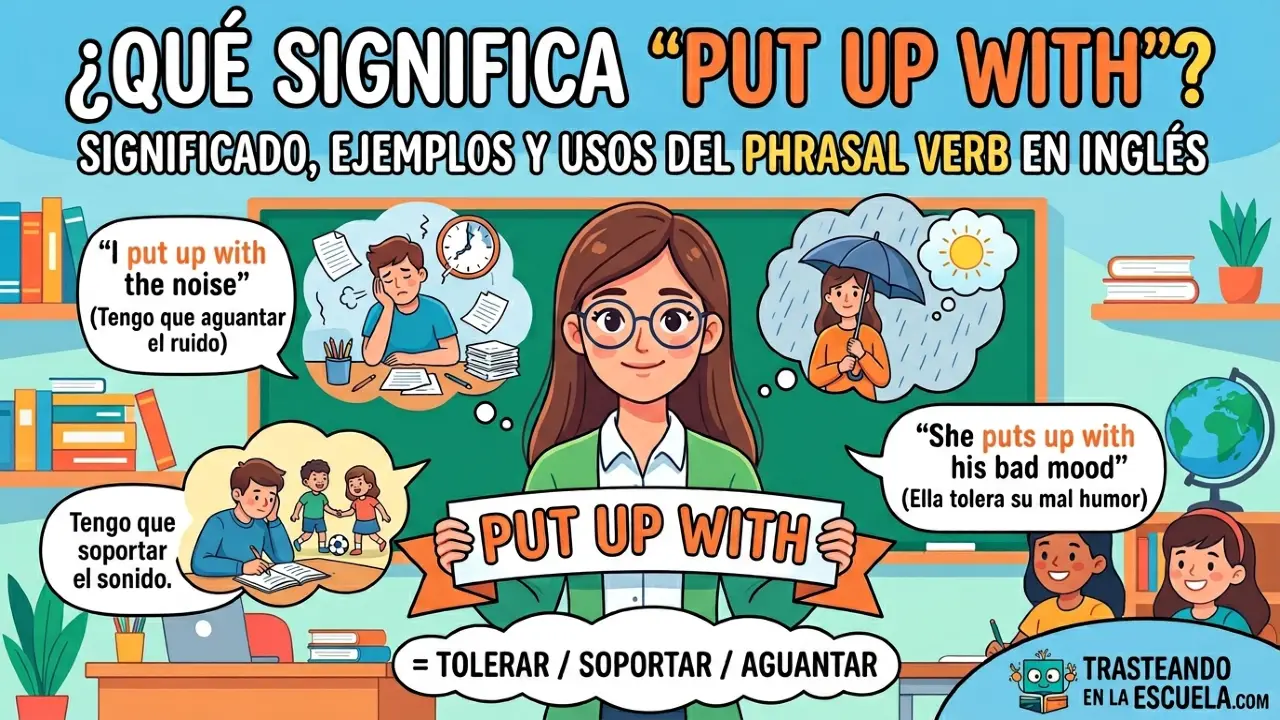 Put up with: significado, usos y ejemplos para tolerar en inglés