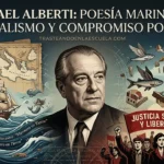 Rafael Alberti: poesía marinera, surrealismo y compromiso político