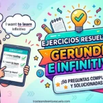 Ejercicios de gerundio e infinitivo resueltos (50 preguntas)