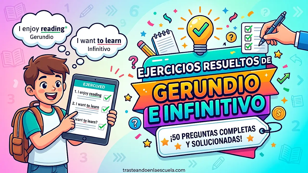 Ejercicios de gerundio e infinitivo resueltos (50 preguntas)