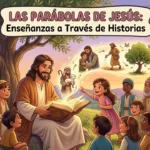 Las parábolas de Jesús: enseñanzas mediante historias