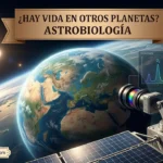 ¿Hay vida en otros planetas? Astrobiología